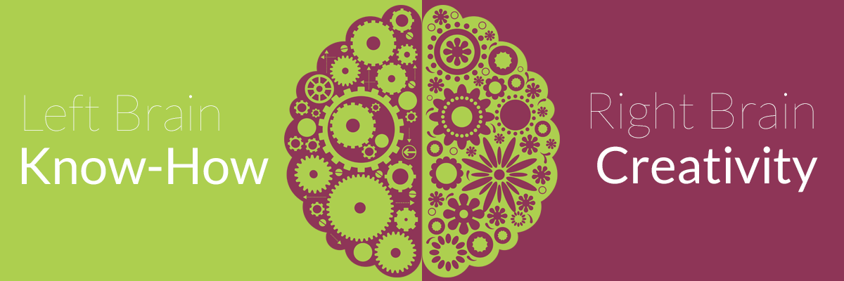 Left Brain Know-How, Right Brain Creativity